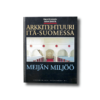 Meijän miljöö: Arkkitehtuuri Itä-Suomessa