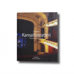 Suomen Kansallisteatteri – Teatteritalo ennen ja nyt Marja-Liisa Nevala