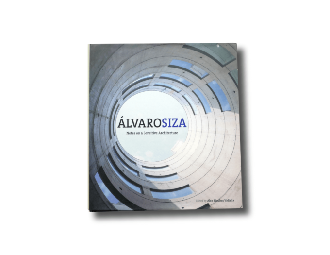 Álvaro Siza: Notes on a Sensitive Architecture