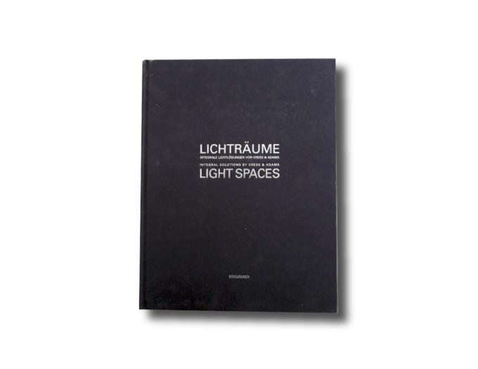 Light Spaces: Integral Solutions by Kress & Adams / Lichträume: Integrale Lichtlösungen von Kress & Adams (Birkhäuser, 2003)