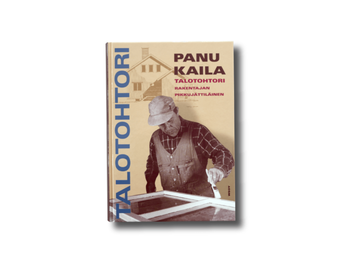 Talotohtori-kansi-min Talotohtori: Rakentajan pikkujättiläinen, Panu Kaila (WSOY, 1997)