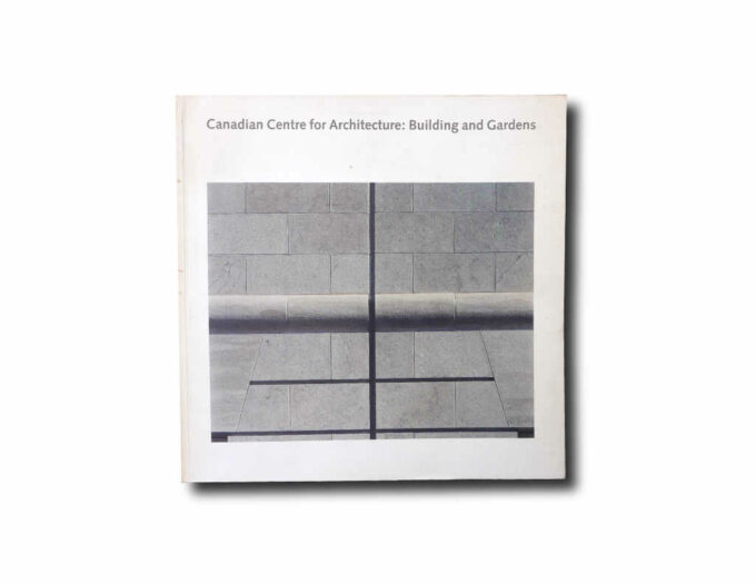Canadian Centre for Architecture: Building and Gardens