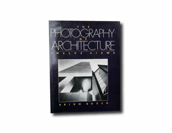 Akiko Busch, The Photography of Architecture, 1987