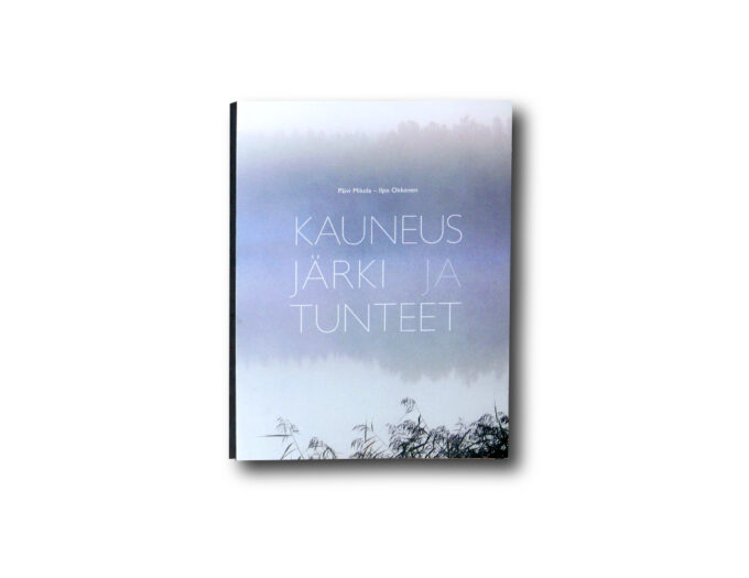 mikola-kauneus-jarki-tunteet-2019-kansi Päivi Mikola : Kauneus, järki ja tunteet. Omakustanne 2019