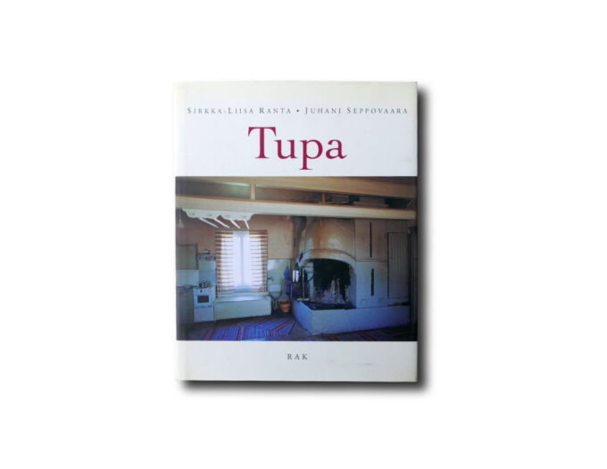 Tupa-kansi Sirkka-Liisa Ranta, Juhani Seppovaara: Tupa. Sarmala 2002