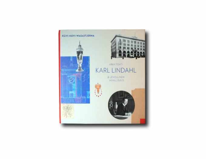 Lindahl-kansi Arkkitehti Karl Lindahl & levollinen asiallisuus (Päivi Hovi-Wasastjerna, 2015)