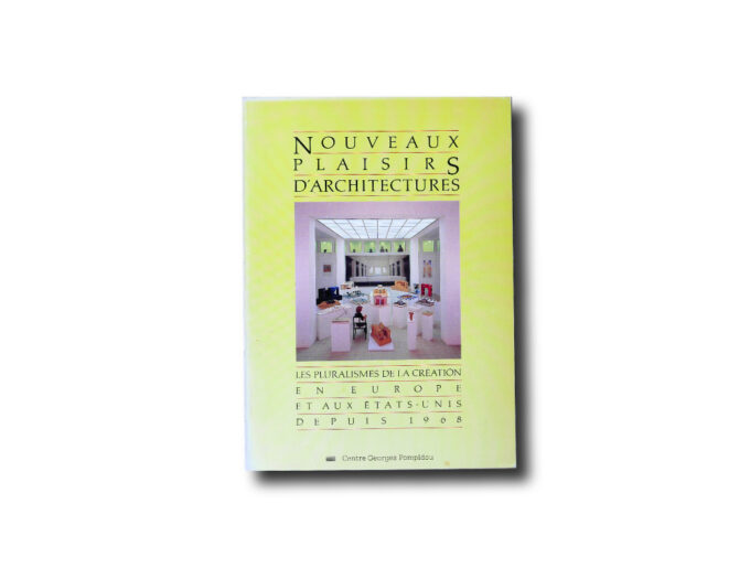 Nouveaux-kansi Nouveaux plaisirs d'architectures – Les pluralismes de la création en europe et aux états-unis depuis 1968