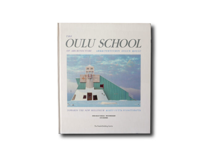 ouluschool-kansi The Oulu School of Architecture : Arkkitehtuurin Oulun Koulu