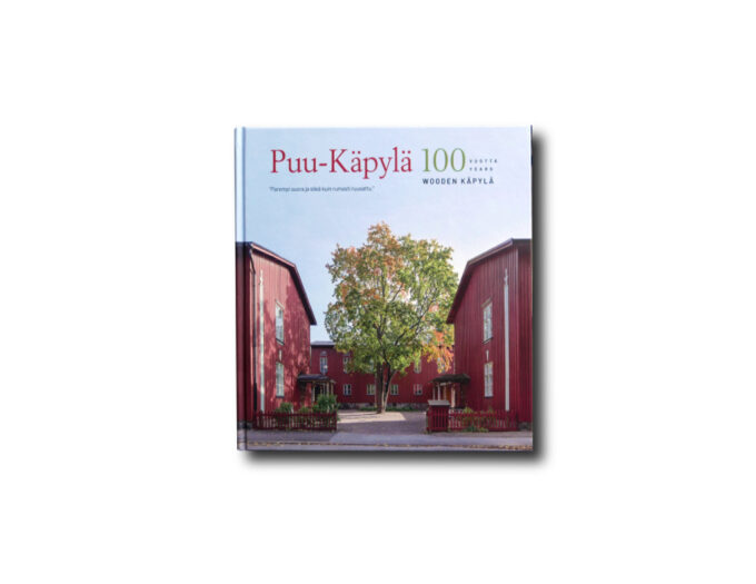 Image of the book Puu-Kapyla 100 vuotta – Wooden Kapyla 100 Years