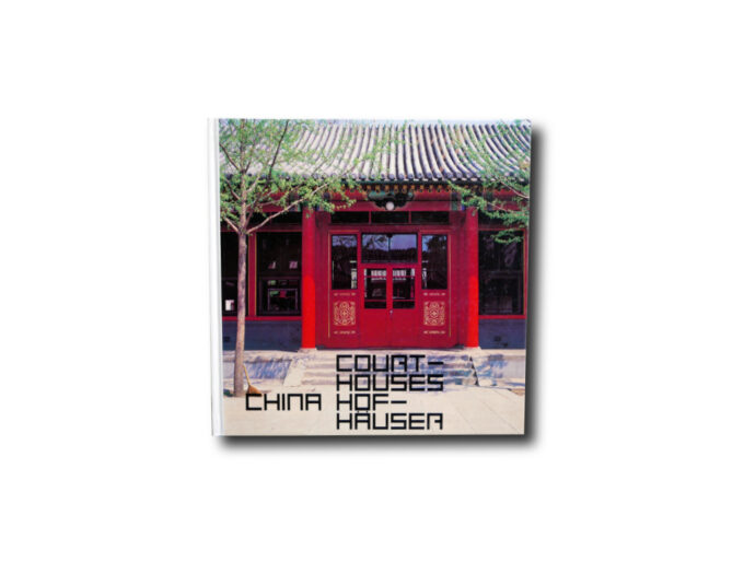 China-Court-Houses-Hof-Hauser-kansi Front cover of the book Courtyard House in China