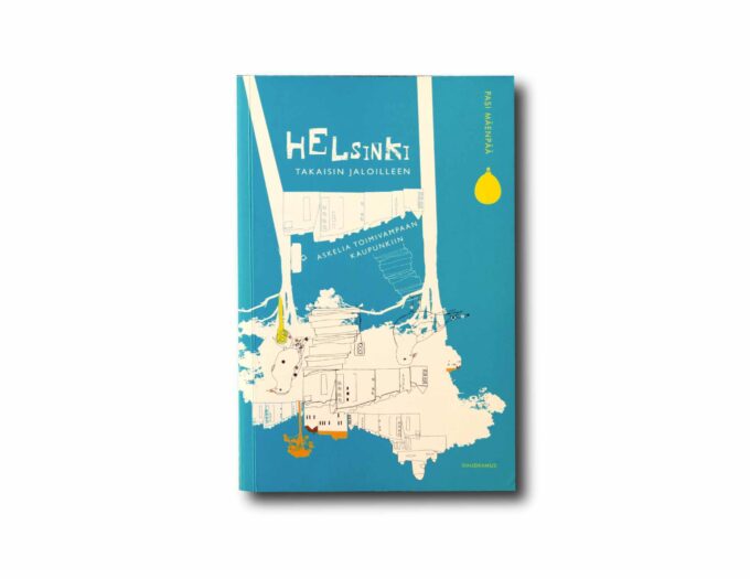 Helsinki-takaisin-jaloilleen-kansi Image of the book Helsinki takaisin jaloilleen