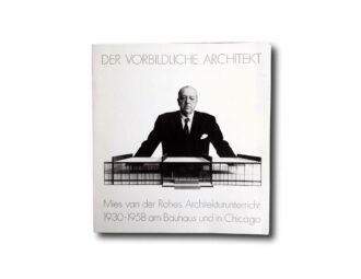 Image of the book Mies van der Rohes Architekturunterricht 1930–1958 am Bauhaus und in Chicago