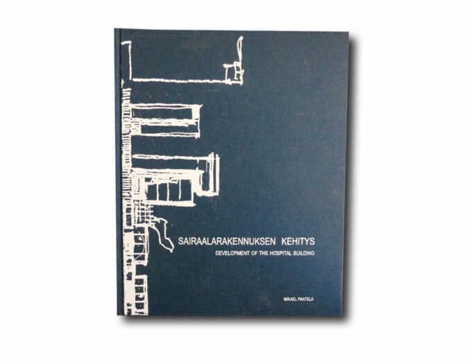 Paatela-Sairaalarakennuksen-kehitys-kansi Image of the book Sairaalarakennuksen kehitys – Development of the Hospital Building