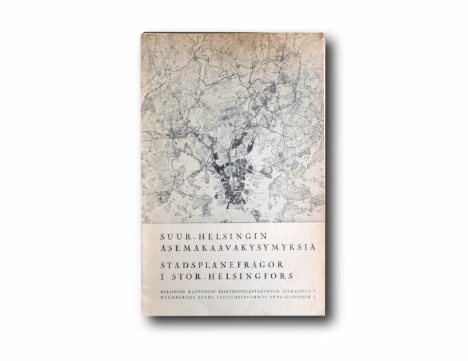Suur-Helsingin-Asemakaavakysymyksia-kansi Image showing the book Suur-Helsingin asemakaavakysymyksiä – Stadsplanefrågor i Stor-Helsingfors