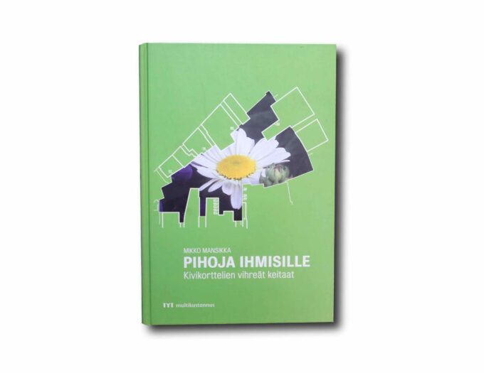 Image showing the book Pihoja ihmisille: Kivikorttelien vihreät keitaat