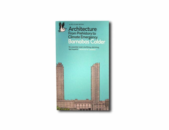 Calder-Architecture-Prehistory-PB-kansi Image showing the book Architecture from Prehistory to Climate Emergency