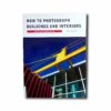 How-To-Photograph-Buildings-and-Interiors-kansi Image showing the book How to Photograph Buildings and Interiors