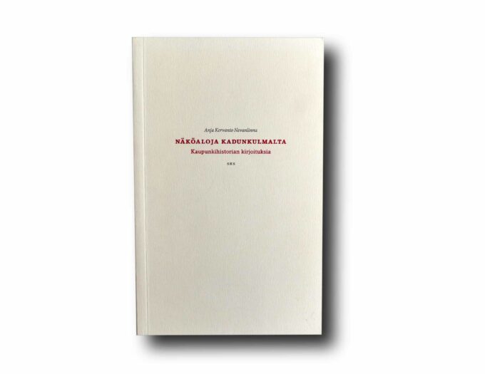 Image showing the book Näköaloja kadunkulmalta: Kaupunkihistorian kirjoituksia