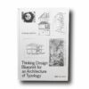 Thinking-Design-Blueprint-kansi Image showing the book Thinking Design: Blueprint for an Architecture of Typology