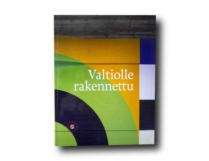 Valtiolle-rakennettu-kansi Photo showing the book Valtiolle rakennettu