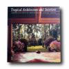 Photo showing the book Tropical Architecture and Interiors
