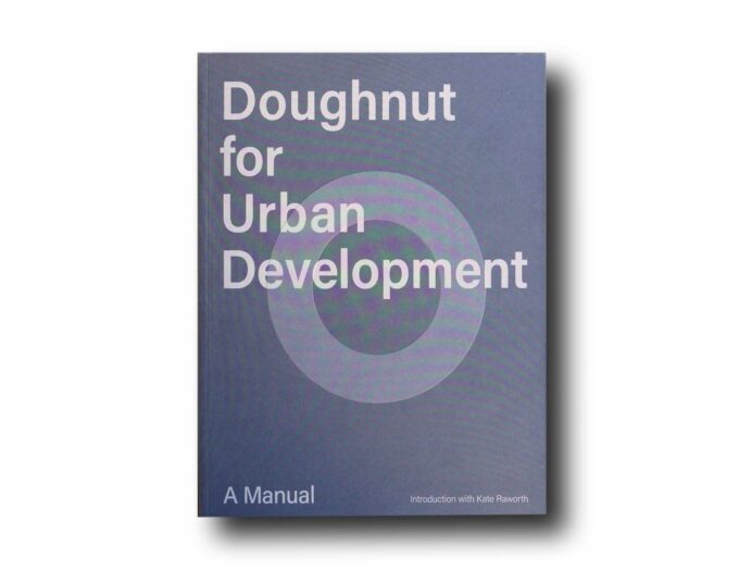 Doughnut-for-Urban-Development-kansi Photo showing the book Doughnut for Urban Development – A Manual