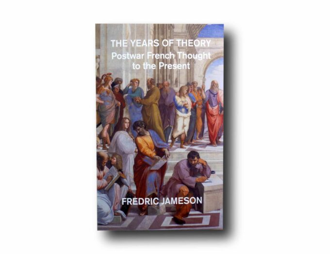 Jameson-The-Years-of-Theory-kansi Photo showing the book The Years of Theory: Postwar French Thought to the Present