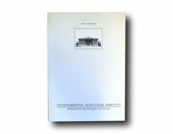 Valtionarkiston-satavuotias-rakennus-kansi Photo showing the book Valtionarkiston satavuotias rakennus