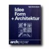 Photo showing the book Idee + Form + Architektur