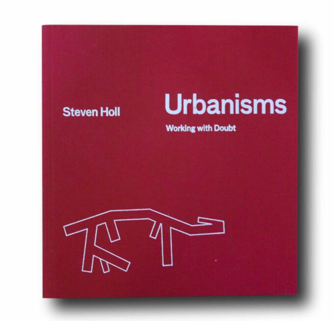 Steven-Holl-Urbanisms-kansi Photo showing the book Steven Holl: Urbanisms – Working with Doubt
